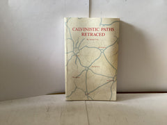 Calvinistic Paths Retraced (The John Gowan Collection)