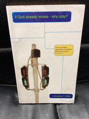 If God Already Knows - Why Pray? (Used Copy)