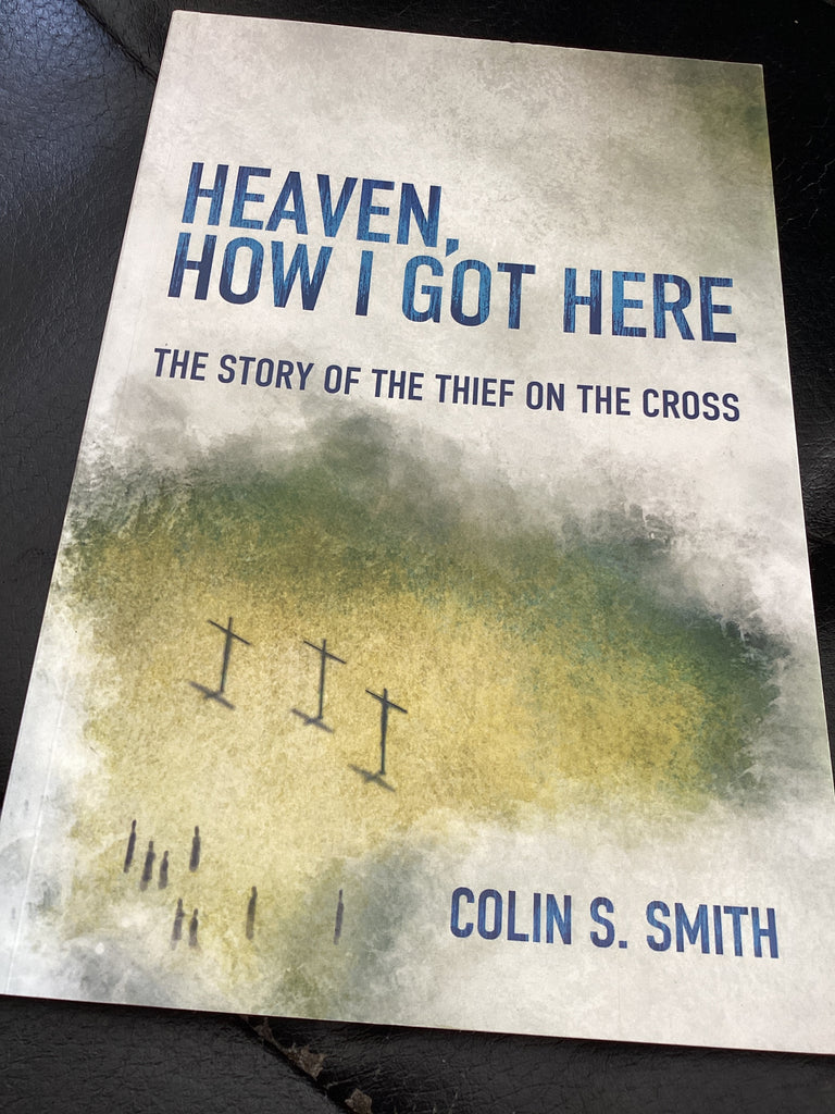 Heaven, How I Got Here - The Story of the Thief on the Cross (Used Copy)