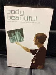 Body Beautiful - Recovering the Biblical View of the Church (Used Copy)