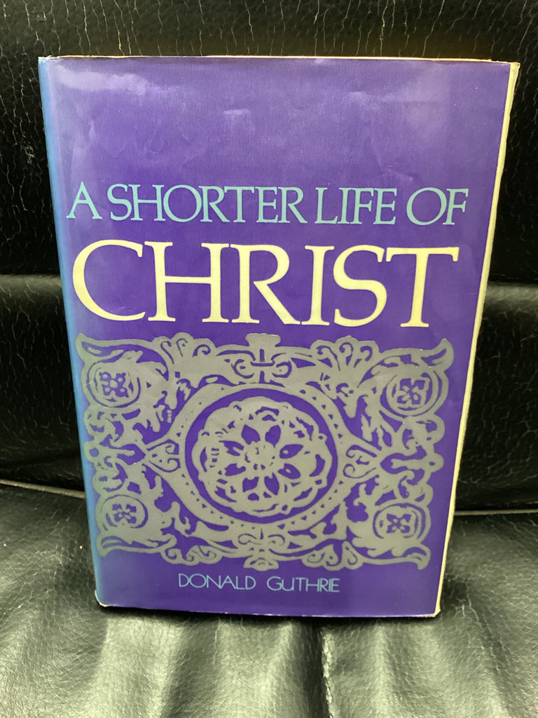 A Shorter Life of Christ (Used Copy)
