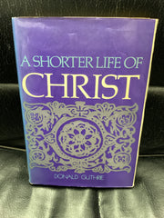 A Shorter Life of Christ (Used Copy)