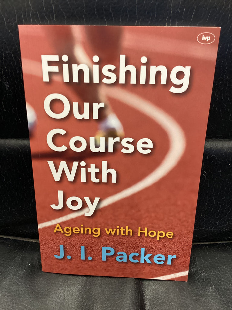 Finishing Our Course with Joy - Ageing with Hope (Used Copy)
