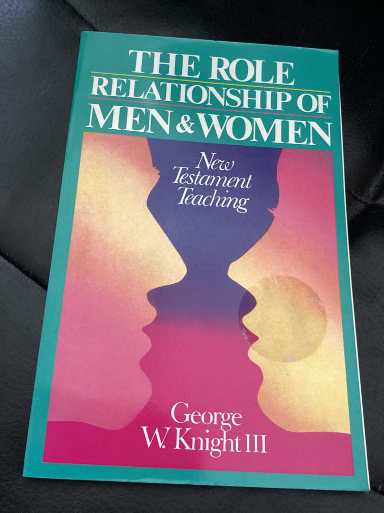 The Role Relationship of Men and Women (Used Copy)