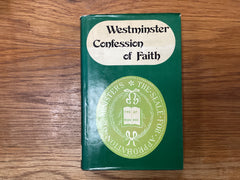 Westminster Confession of Faith (The John Gowan Collection)