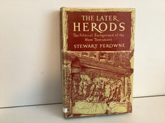The Later Herods: Political Background of the New Testament (John Gowan Collection)
