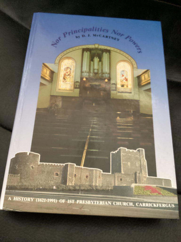 Nor Principalities Nor Powers: A History of First Presbyterian Church Carrickfergus (Used Copy)