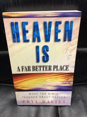 Heaven is a Far Better Place - What the Bible Teaches About Heaven (Used Copy)