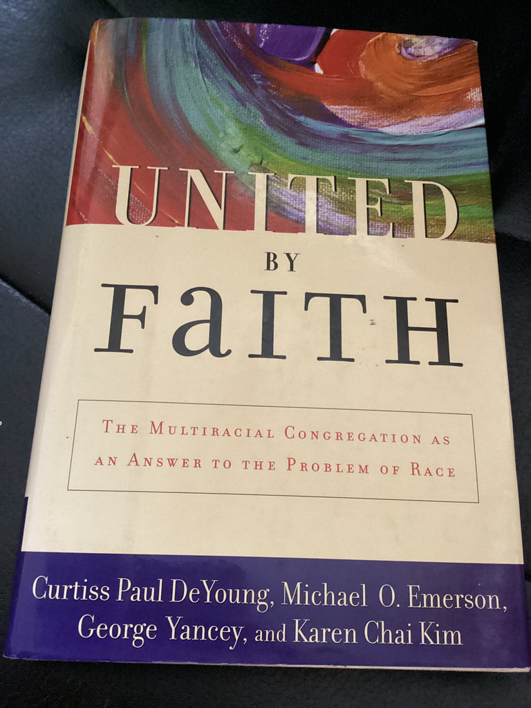 United by Faith: The Multiracial Congregation As an Answer to the Problem of Race (Used Copy)