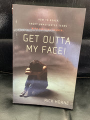 Get Outta My Face! - How to Reach Angry, Unmotivated Teens with Biblical Counsel (Used Copy)