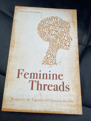Feminine Threads: Women in the Tapestry of Christian History (Used Copy)