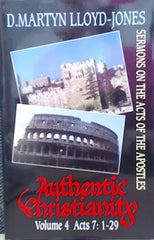 Authentic Christianity: v.4 : Sermons on the Acts of the Apostles