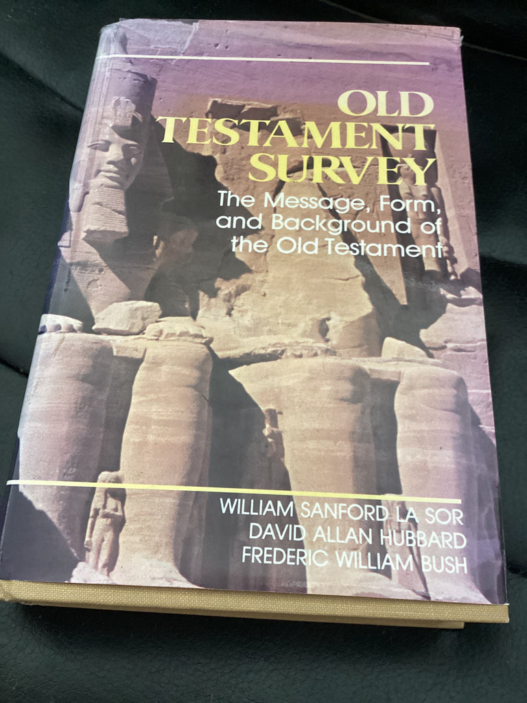 Old Testament Survey - The Message, Form, and Background of the Old Testament (Used Copy)