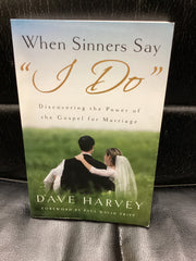 When Sinners Say I Do - Discovering the Power of the Gospel for Marriage (Used Copy)