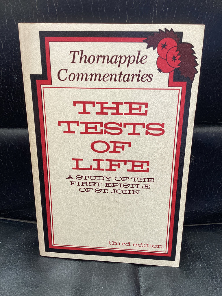 The Tests of Life - Study of the First Epistle of St John (Used Copy)