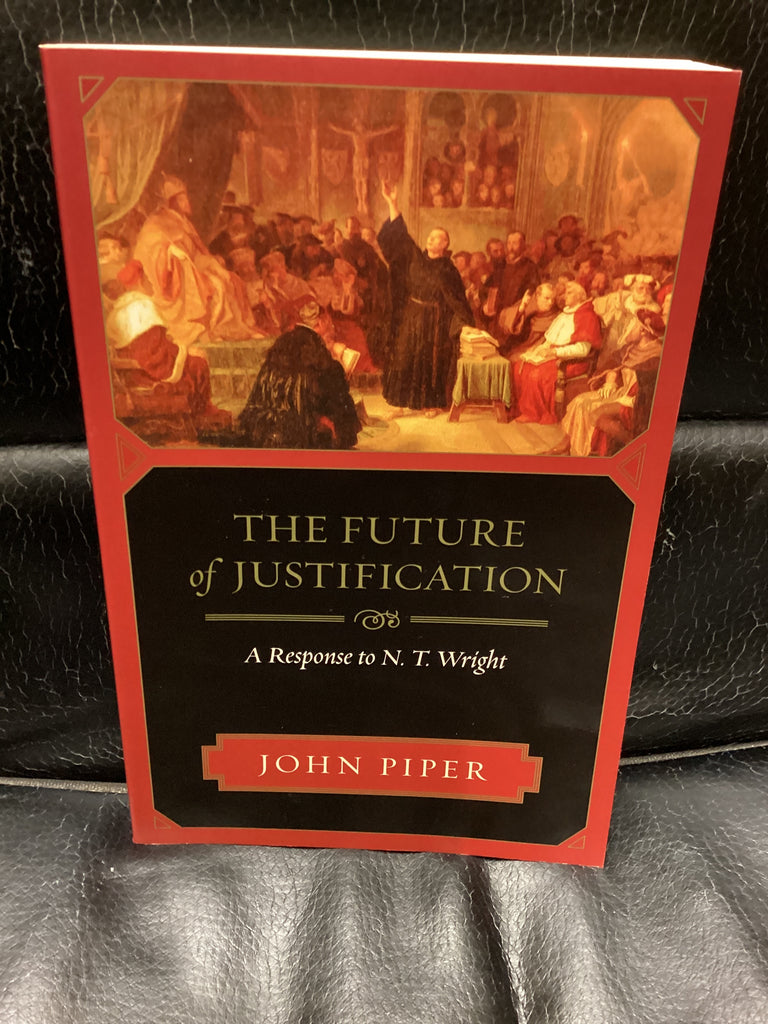 The Future of Justification - A Response to N T Wright (Used Copy)