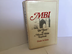 MBI: The Story of the Moody Bible Institute (John Gowan Collection)