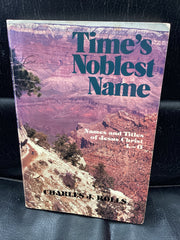 Time's Noblest Name - Names and Titles of Jesus Christ L-O (Used Copy)