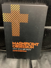Magnificent Obsession: Why Jesus Is Great (Used Copy)