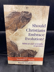 Should Christians Embrace Evolution? Biblical and Scientific Reponses (Used Copy)