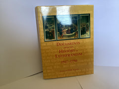 Documents From the History of Lutheranism 1517-1750 (John Gowan Collection)