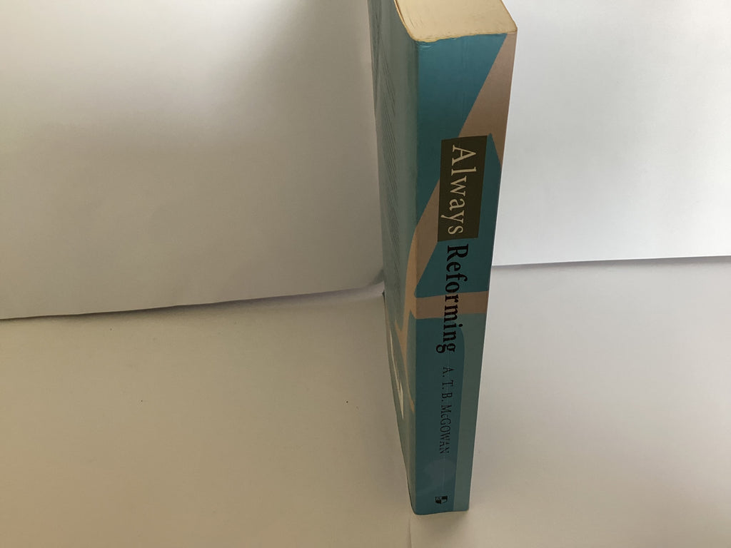 Always Reforming: Explorations in Systematic Theology (John Gowan Collection)