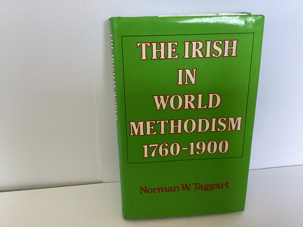 The Irish in World Methodism 1760-1900 (John Gowan Collection)