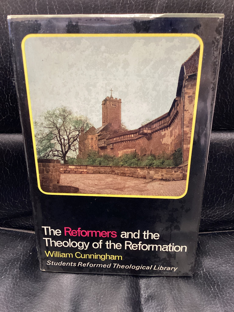 The Reformers and the Theology of the Reformation (Used Copy)