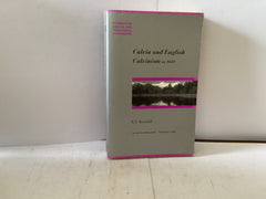 Calvin and English Calvinism to 1649 (The John Gowan Collection)