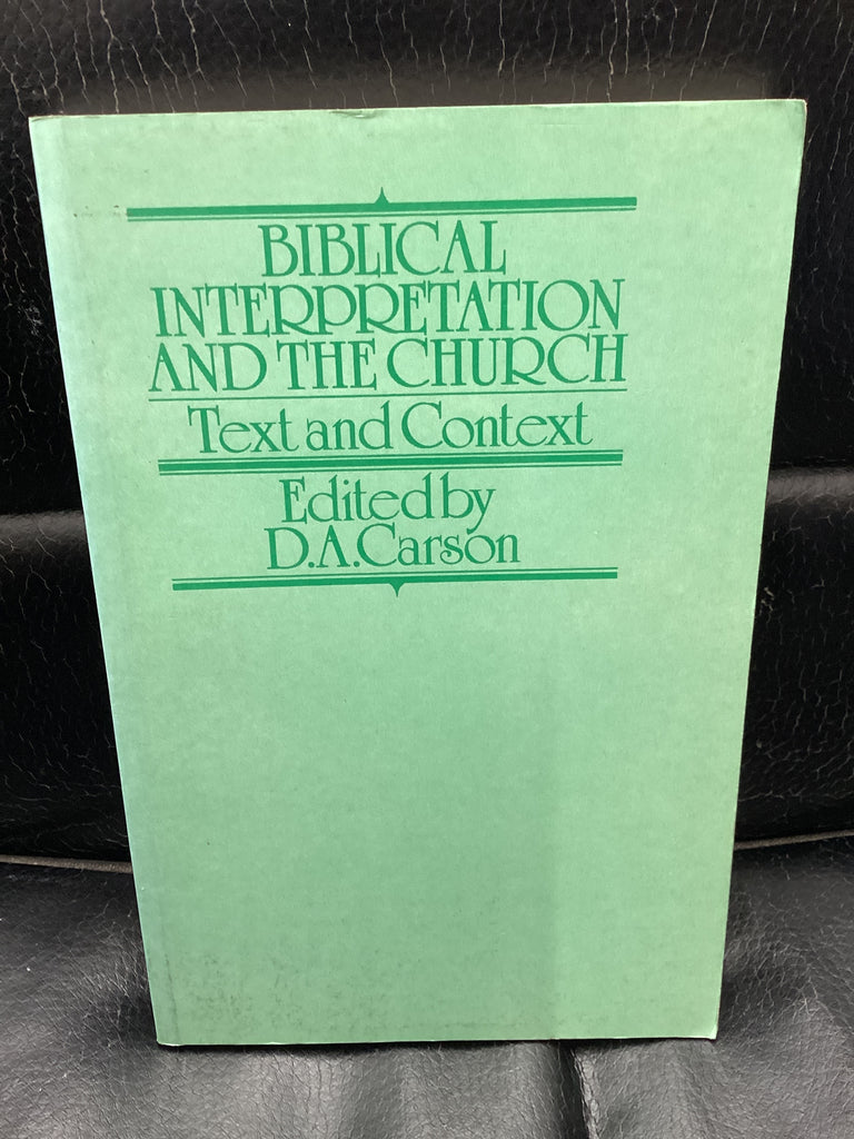 Biblical Interpretation and The Church - Text and Context (Used Copy)