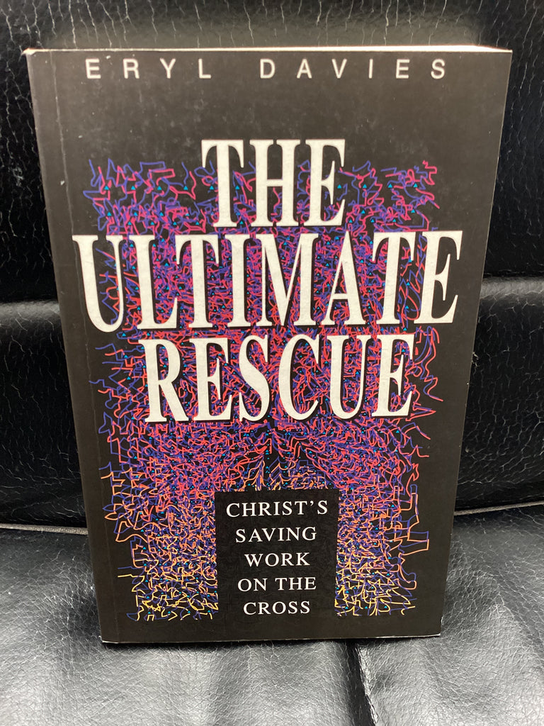 The Ultimate Rescue - Christ's Saving Work on the Cross (Used Copy)
