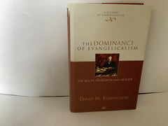 The Dominance of Evangelicalism (John Gowan Collection)