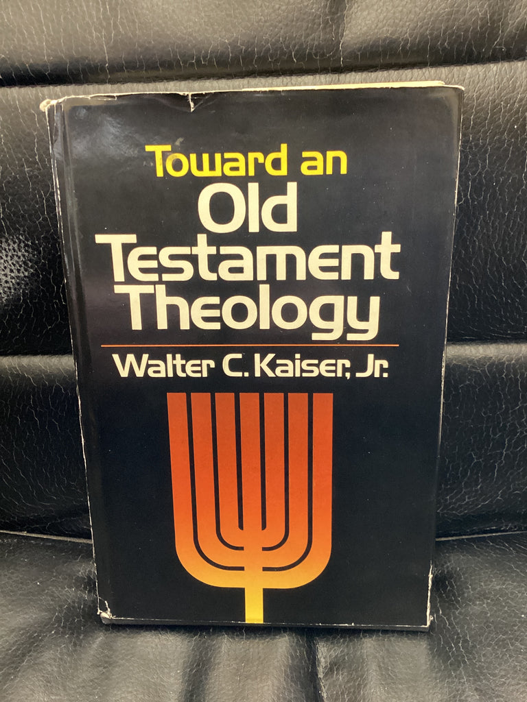 Toward An Old Testament Theology (Used Copy)