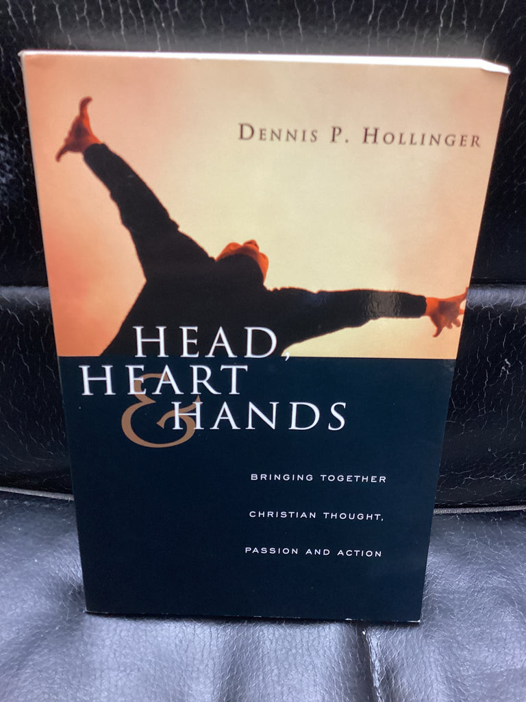 Head, Heart and Hands - Bringing Together Christian Thought, Passion & Action  (Used Copy)