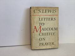 C. S Lewis: Letters to Malcolm (1st Edition) (John Gowan Collection)