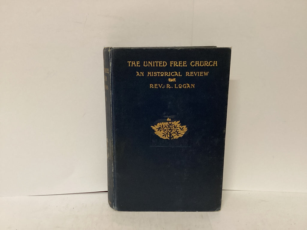 The United Free Church An Historical Review (The John Gowan Collection)