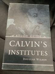 A Study Guide - Calvin's Institutes (Used Copy)