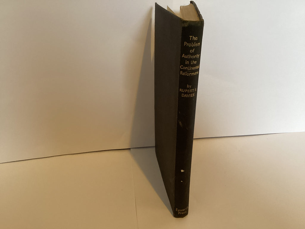 The Problem of Authority in the Continental Reformers (John Gowan Collection)