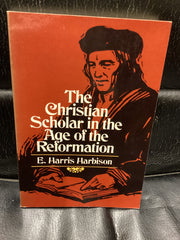 The Christian Scholar in the Age of the Reformation (Used Copy)