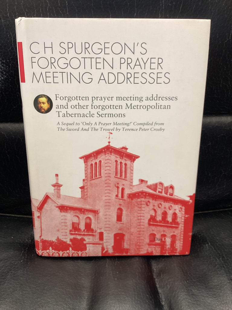 C. H. Spurgeon's Forgotten Prayer Meeting Addresses (Used Copy)