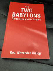 The Two Babylons - Romanism and It's Origins (Used Copy)