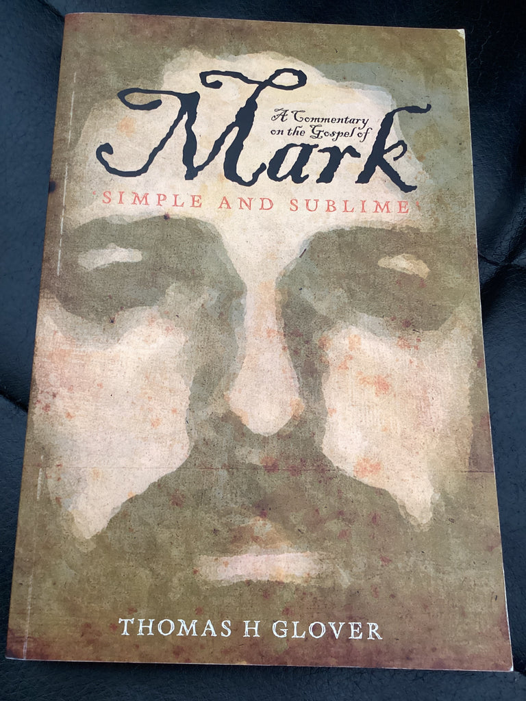A Commentary on the Gospel of Mark - Simple and Sublime (Used Copy)