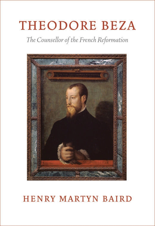 Thedore Beza: The Counsellor of the French Reformation (Puritan Paperbacks)