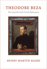 Thedore Beza: The Counsellor of the French Reformation (Puritan Paperbacks)