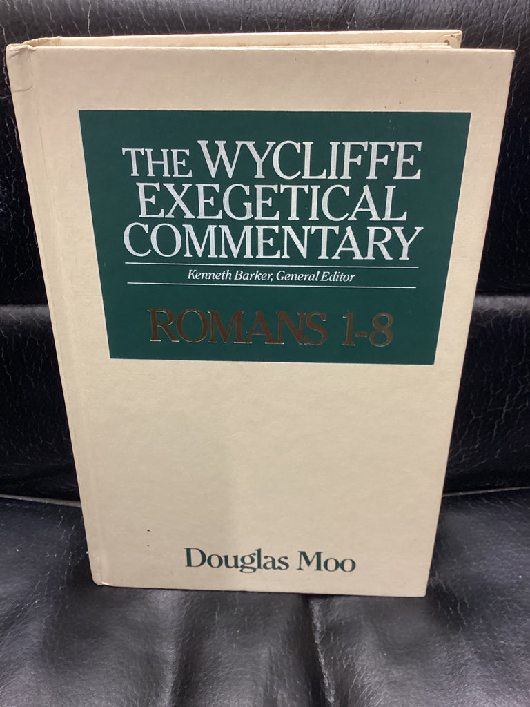 The Wycliffe Exegetical Commentary: Romans 1-8 (Used Copy)