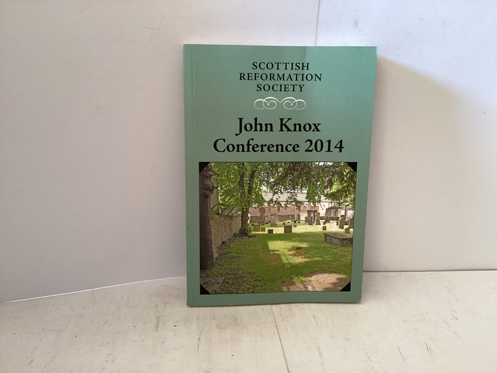 John Knox Conference 2014 (The John Gowan Collection)