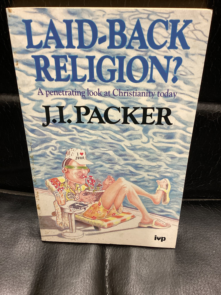 Laid-Back Religion? A Penetrating Look at Christianity Today (Used Copy)