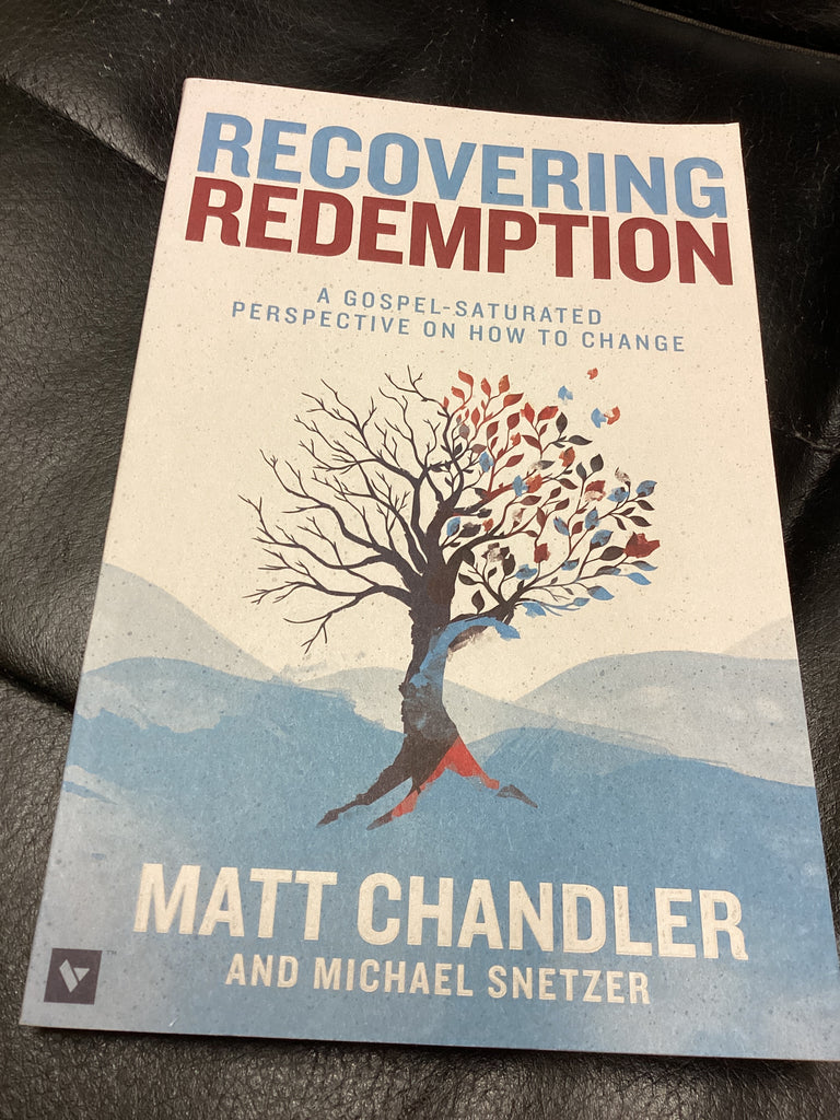 Recovering Redemption: A Gospel Saturated Perspective on How to Change (Used Copy)