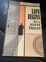 Life Begins for a Jesuit Priest (Used Copy)