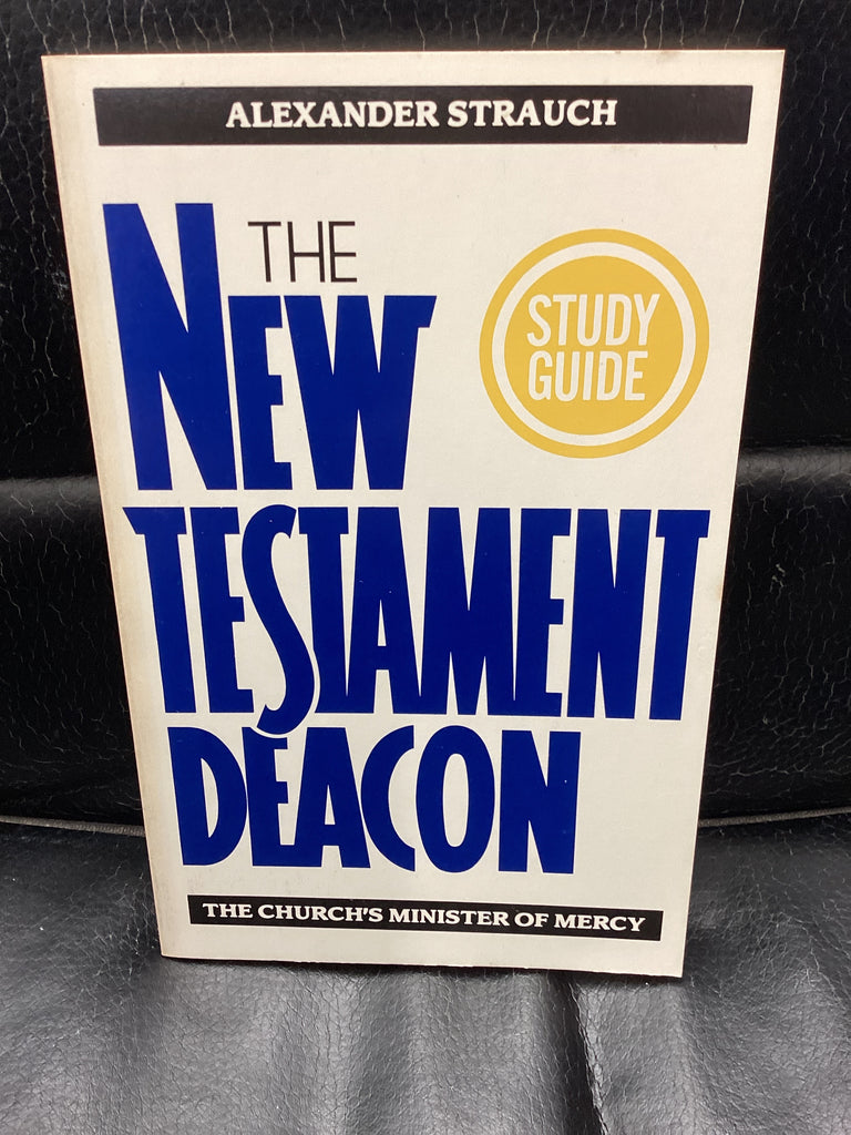 The New Testament Deacon - The Church's Minister of Mercy (Used Copy)